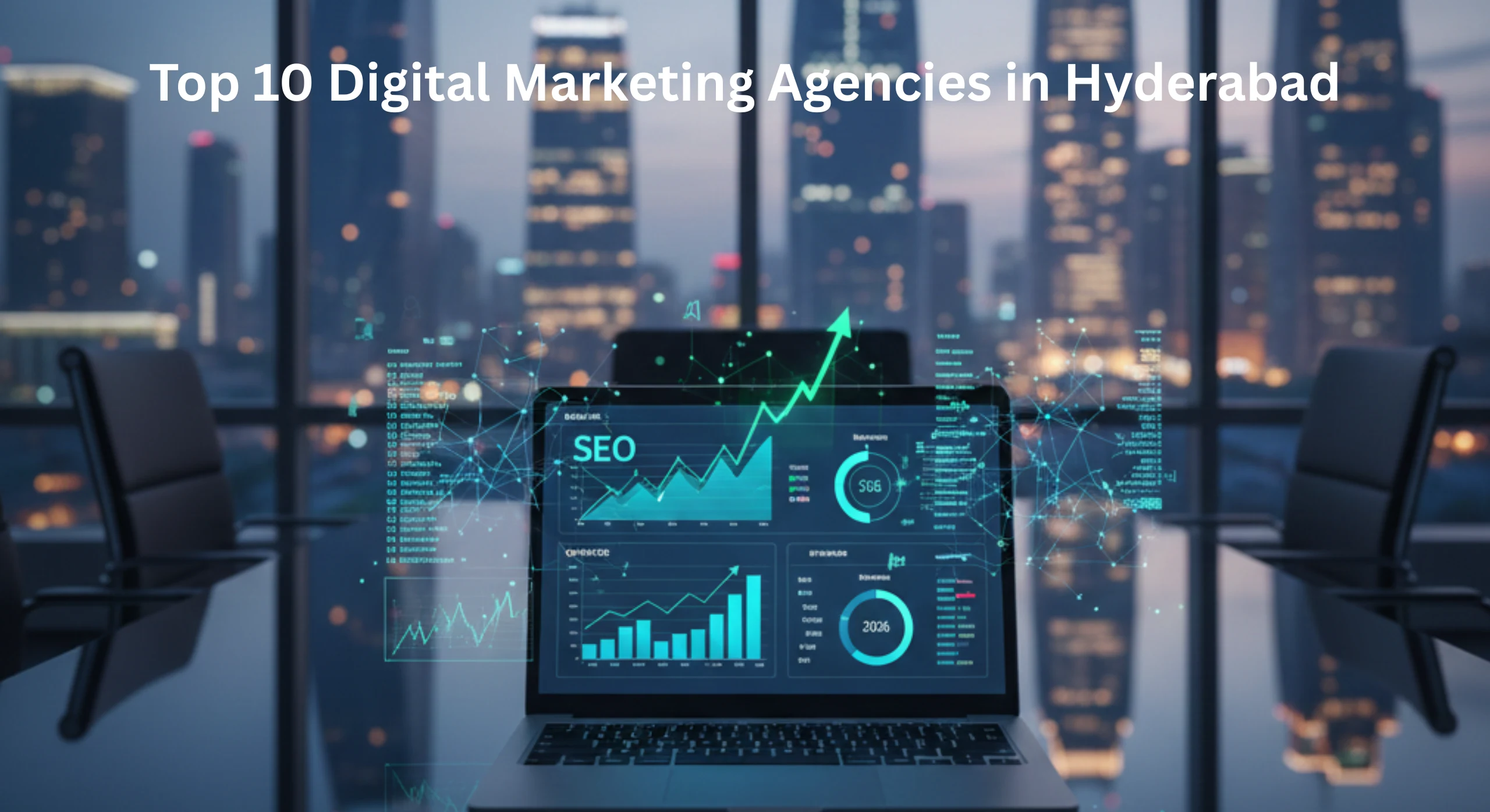 Top 10 Digital Marketing Agencies in Hyderabad with HITEC City and Gachibowli business skyline